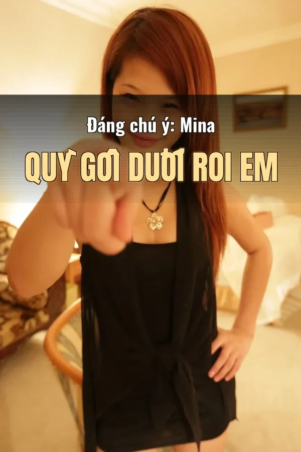 Đáng chú ý: Mina Quỳ Gối Dưới Roi Em