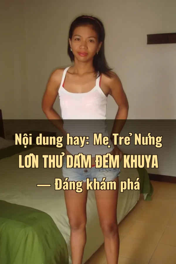 Nội dung hay: Mẹ Trẻ Nứng Lồn Thủ Dâm Đêm Khuya — Đáng khám phá