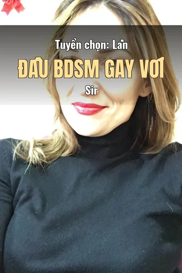 Tuyển chọn: Lần Đầu BDSM Gay Với Sir