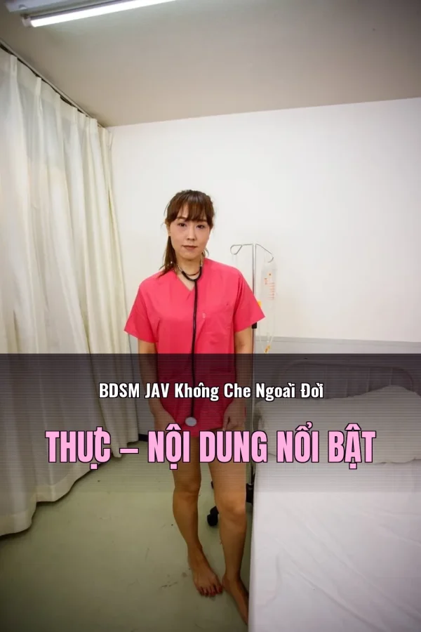 BDSM JAV Không Che Ngoài Đời Thực — Nội dung nổi bật