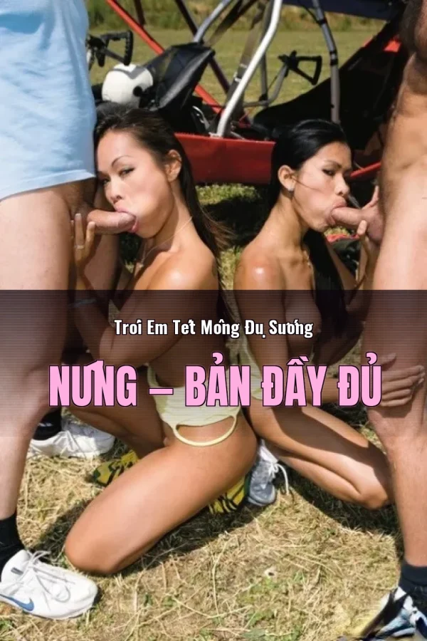Trói Em Tét Mông Đụ Sướng Nứng — Bản đầy đủ