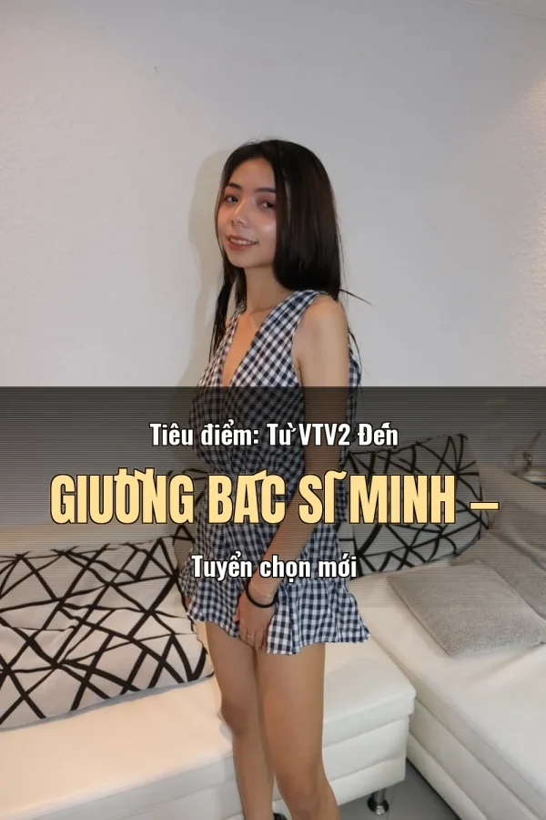Tiêu điểm: Từ VTV2 Đến Giường Bác Sĩ Minh — Tuyển chọn mới