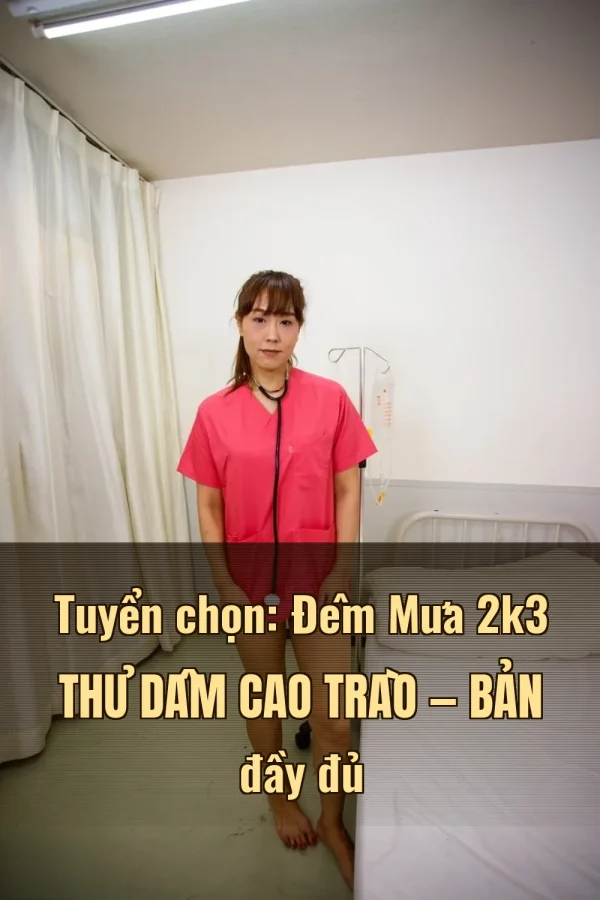 Tuyển chọn: Đêm Mưa 2k3 Thủ Dâm Cao Trào — Bản đầy đủ