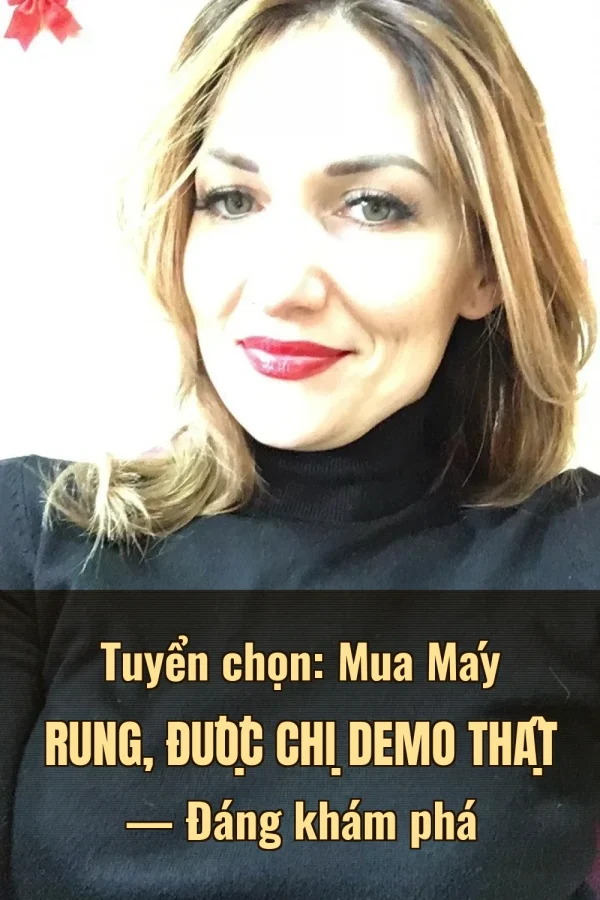 Tuyển chọn: Mua Máy Rung, Được Chị Demo Thật — Đáng khám phá