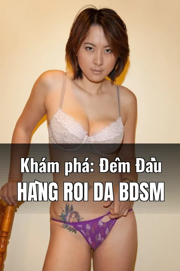 Khám phá: Đêm Đầu Hàng Roi Da BDSM