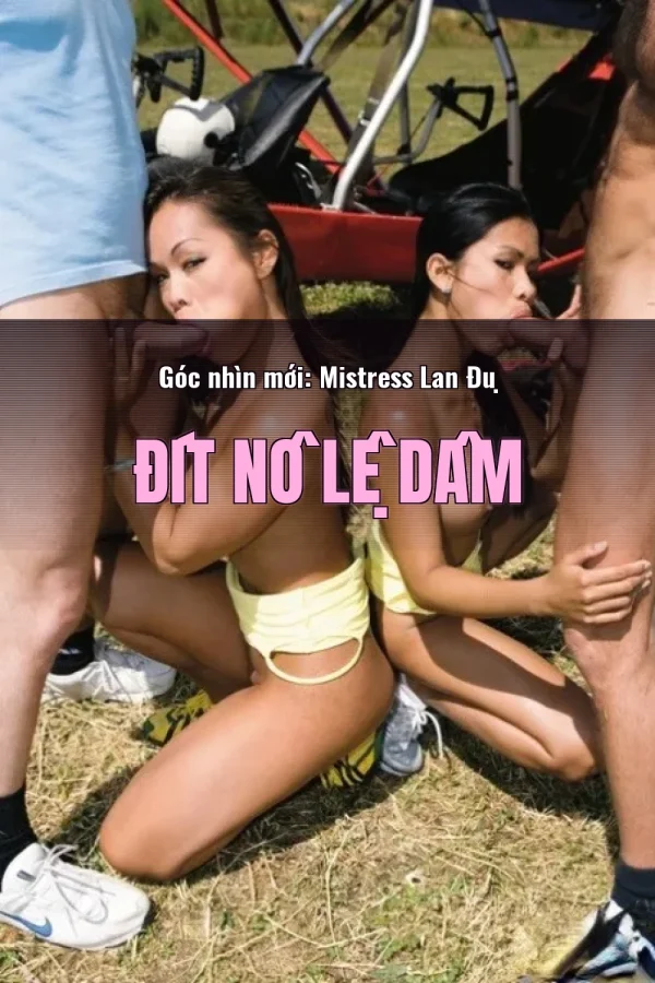 Góc nhìn mới: Mistress Lan Đụ Đít Nô Lệ Dâm
