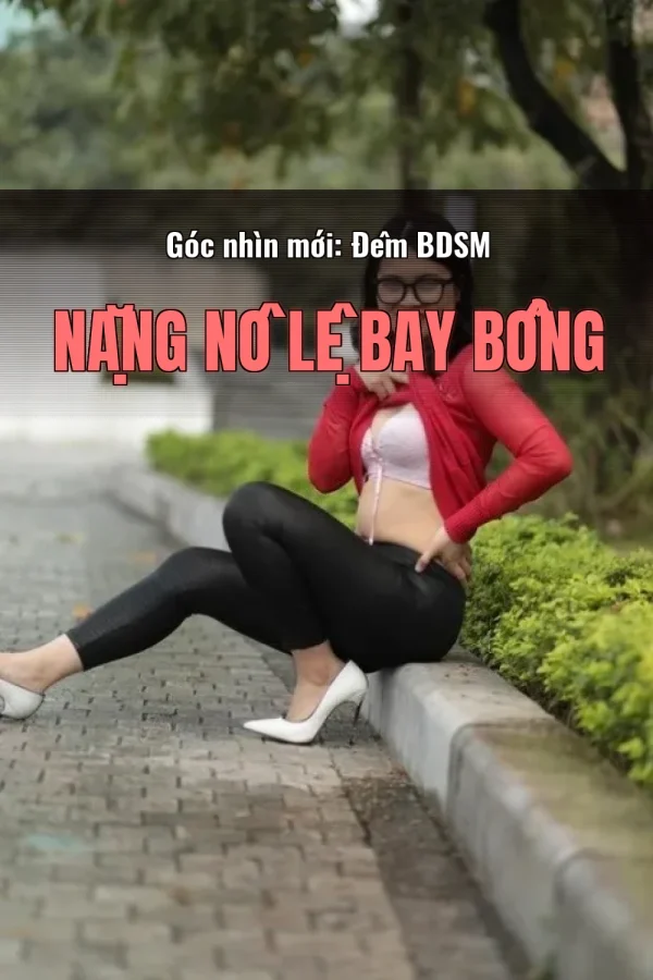 Góc nhìn mới: Đêm BDSM Nặng Nô Lệ Bay Bổng