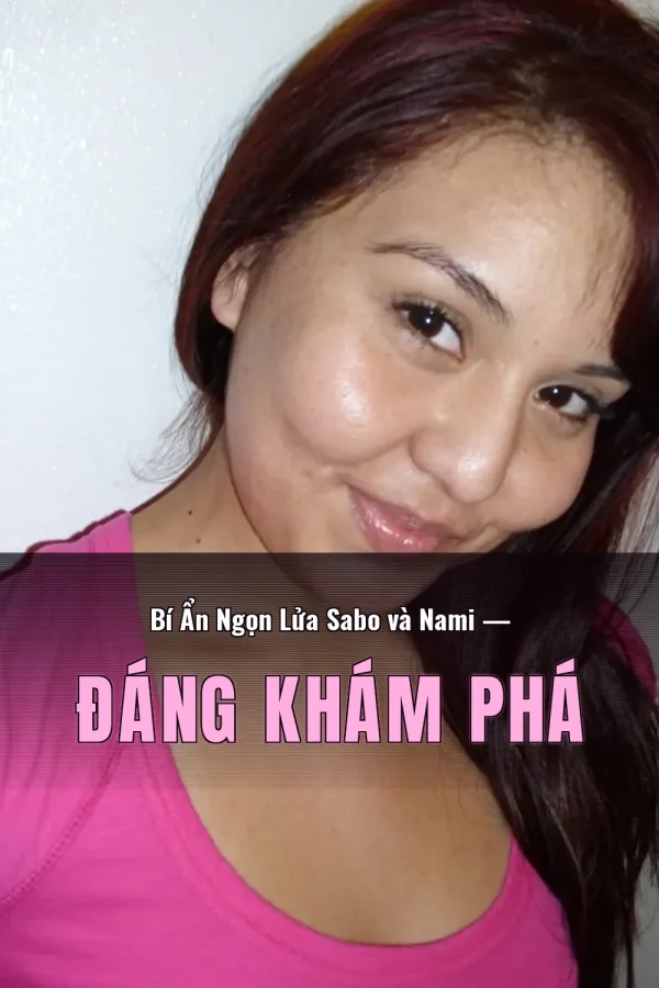 Bí Ẩn Ngọn Lửa Sabo và Nami — Đáng khám phá