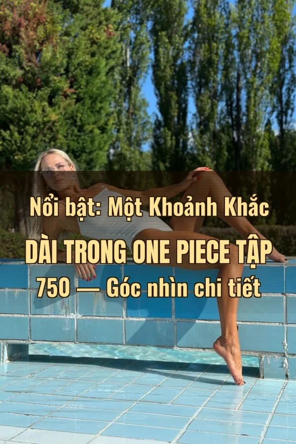 Nổi bật: Một Khoảnh Khắc Dài Trong One Piece Tập 750 — Góc nhìn chi tiết