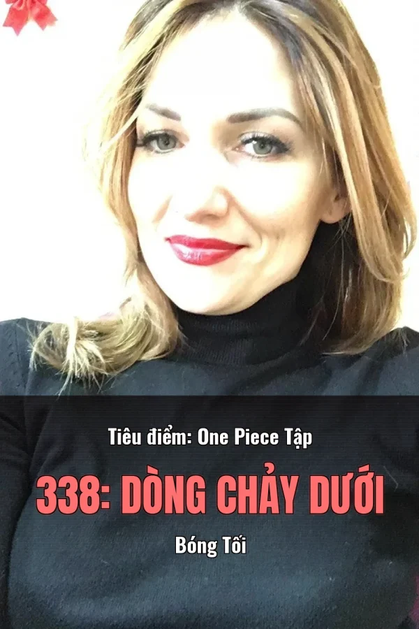Tiêu điểm: One Piece Tập 338: Dòng Chảy Dưới Bóng Tối