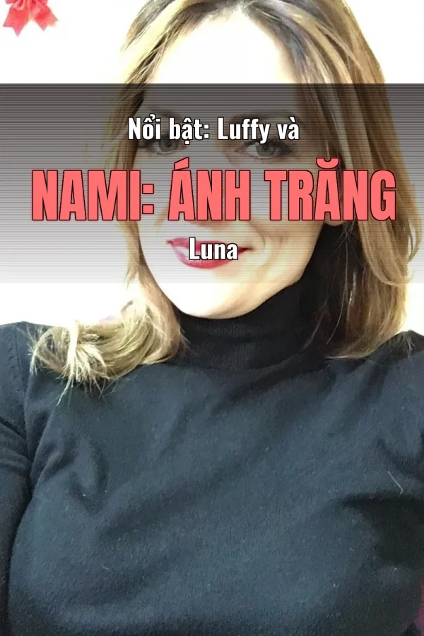 Nổi bật: Luffy và Nami: Ánh Trăng Luna
