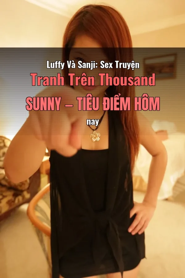Luffy Và Sanji: Sex Truyện Tranh Trên Thousand Sunny — Tiêu điểm hôm nay
