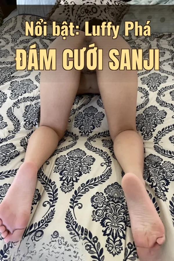 Nổi bật: Luffy Phá Đám Cưới Sanji