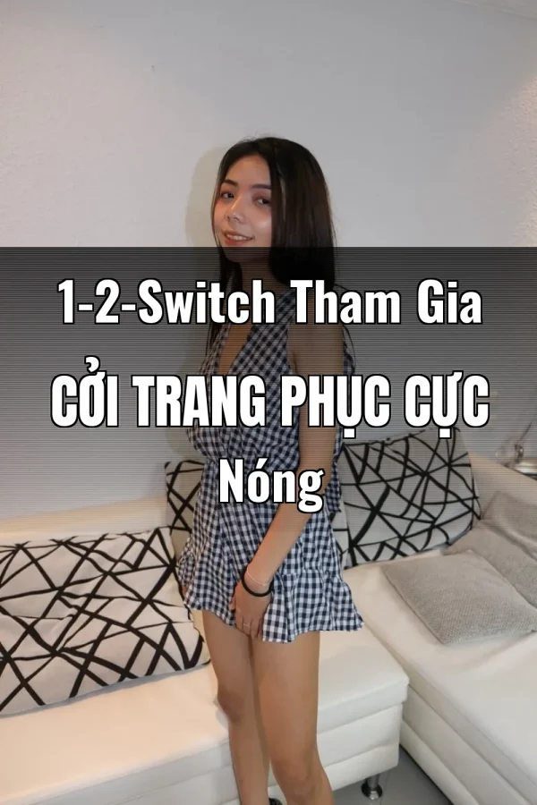 1-2-Switch Tham Gia Cởi Trang Phục Cực Nóng