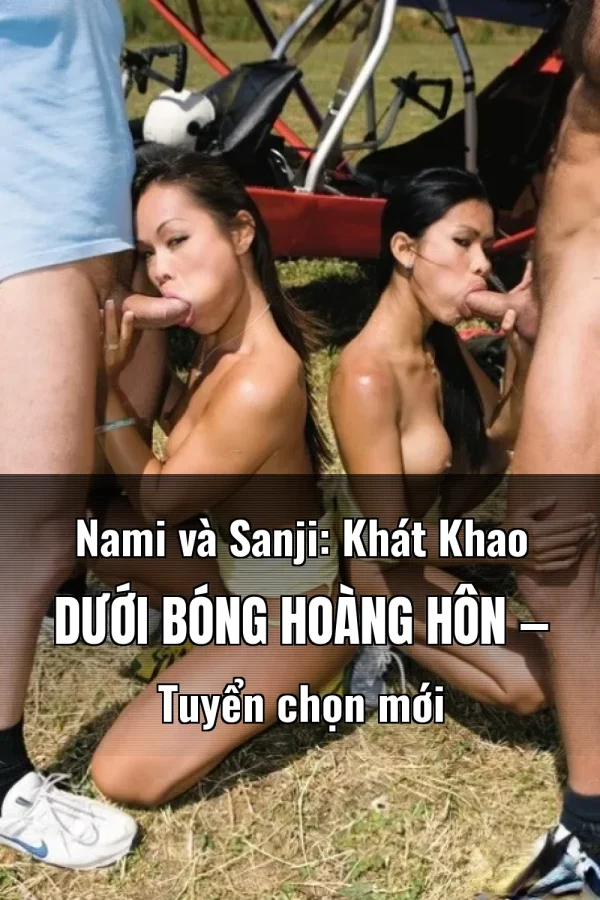 Nami và Sanji: Khát Khao Dưới Bóng Hoàng Hôn — Tuyển chọn mới