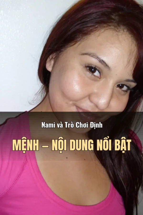 Nami và Trò Chơi Định Mệnh — Nội dung nổi bật